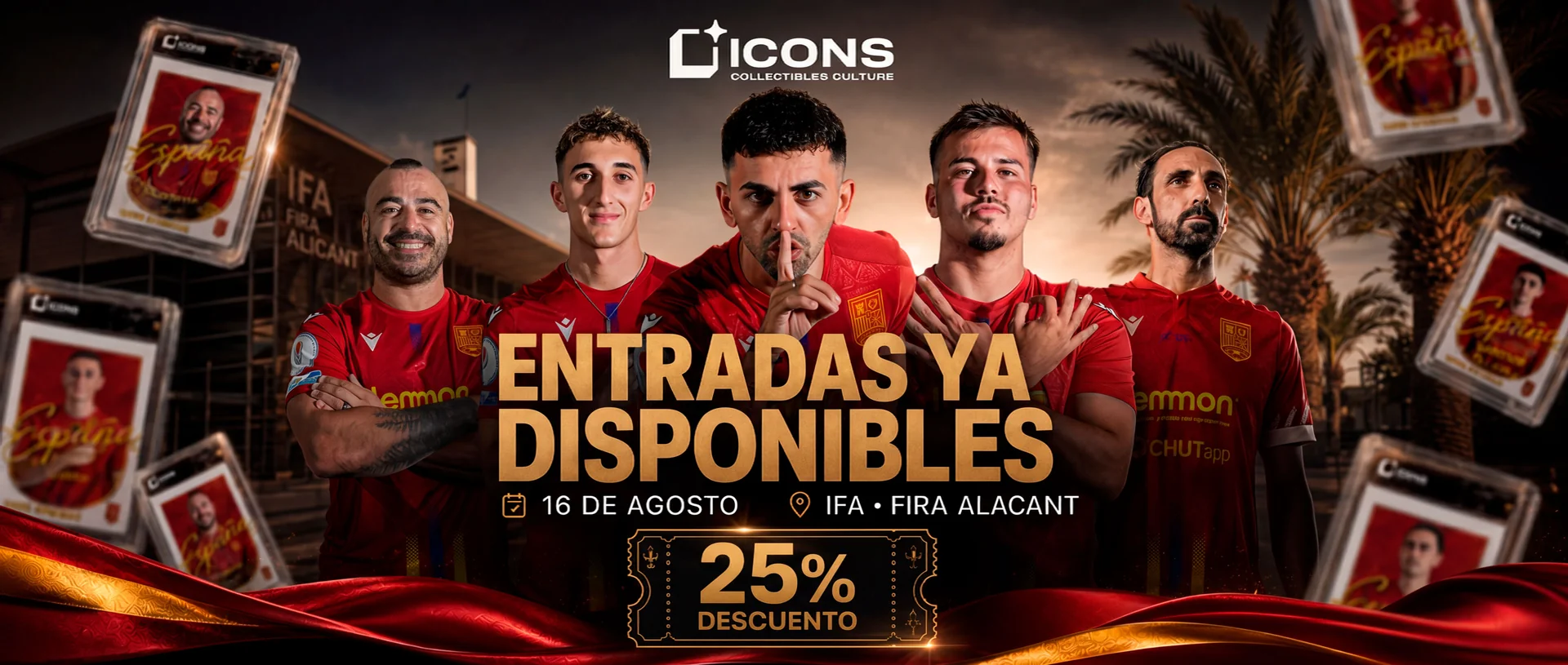 Cartel publicitario oficial de ICONS Alicante 2026 en Fira Alacant fijado para el domingo 16 de agosto, mostrando en primer plano a los integrantes de la Selección Española de Creadores de Contenido con la equipación roja e indicaciones del código de canje con un 25% de descuento en las entradas disponible a través de la tienda digital de Tier Kards.